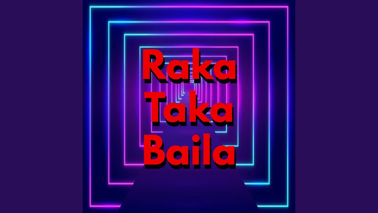 Raka Taka Baila