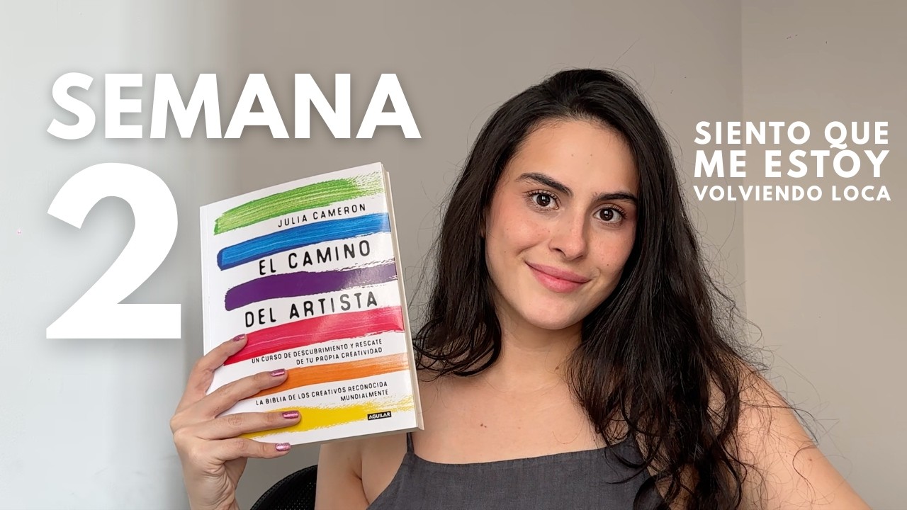 Semana 2 del Camino del Artista: La semana más incómoda (pero necesaria)