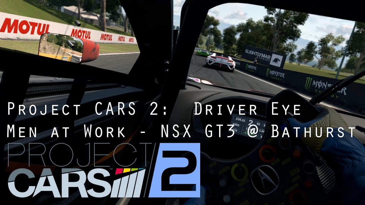 Project CARS 2:  Driver Eye - NSX GT3 @ Bathurst - Men at Work - VR Gameplay