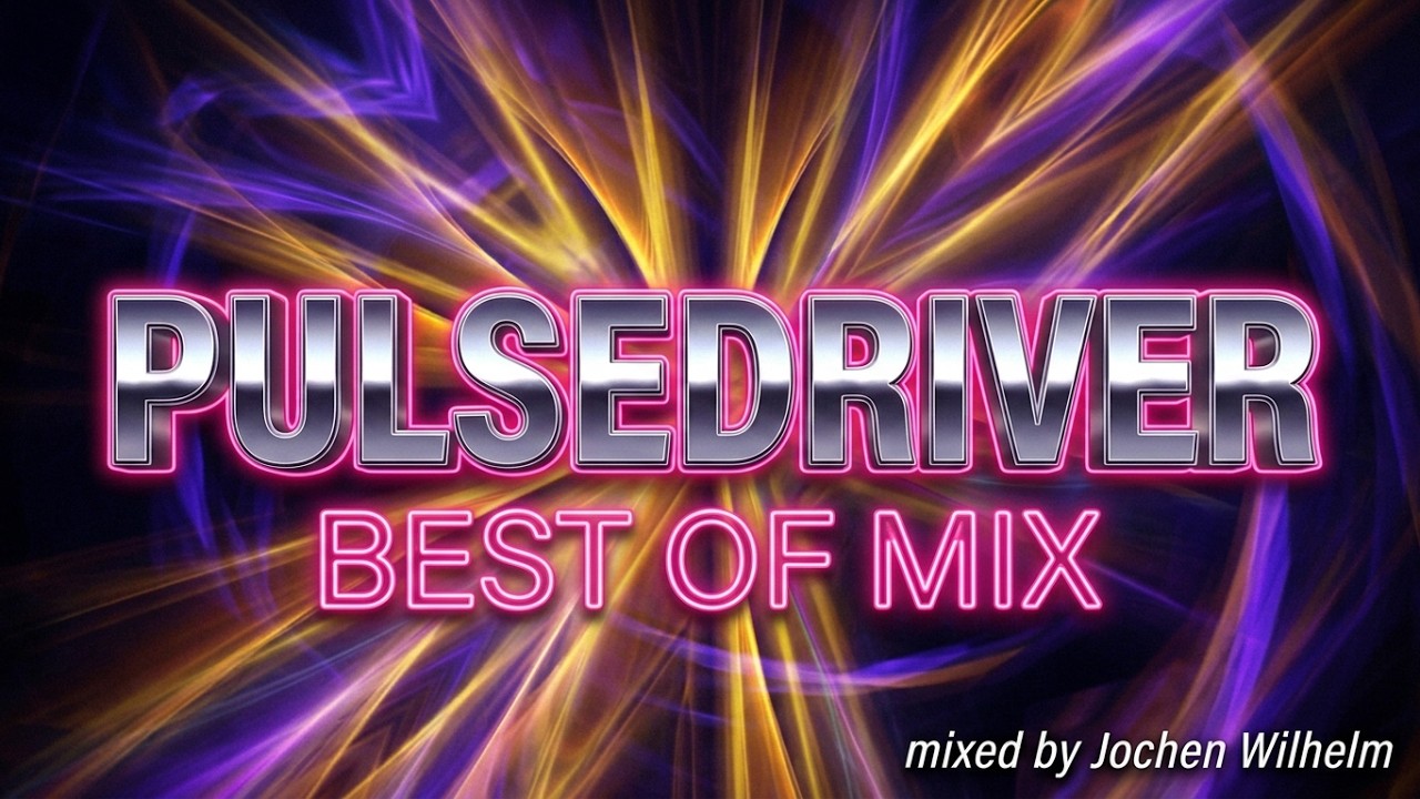 Pulsedriver - Best Of Mix (mixed by Jochen Wilhelm) (#TRANCE) [27 Tracks]