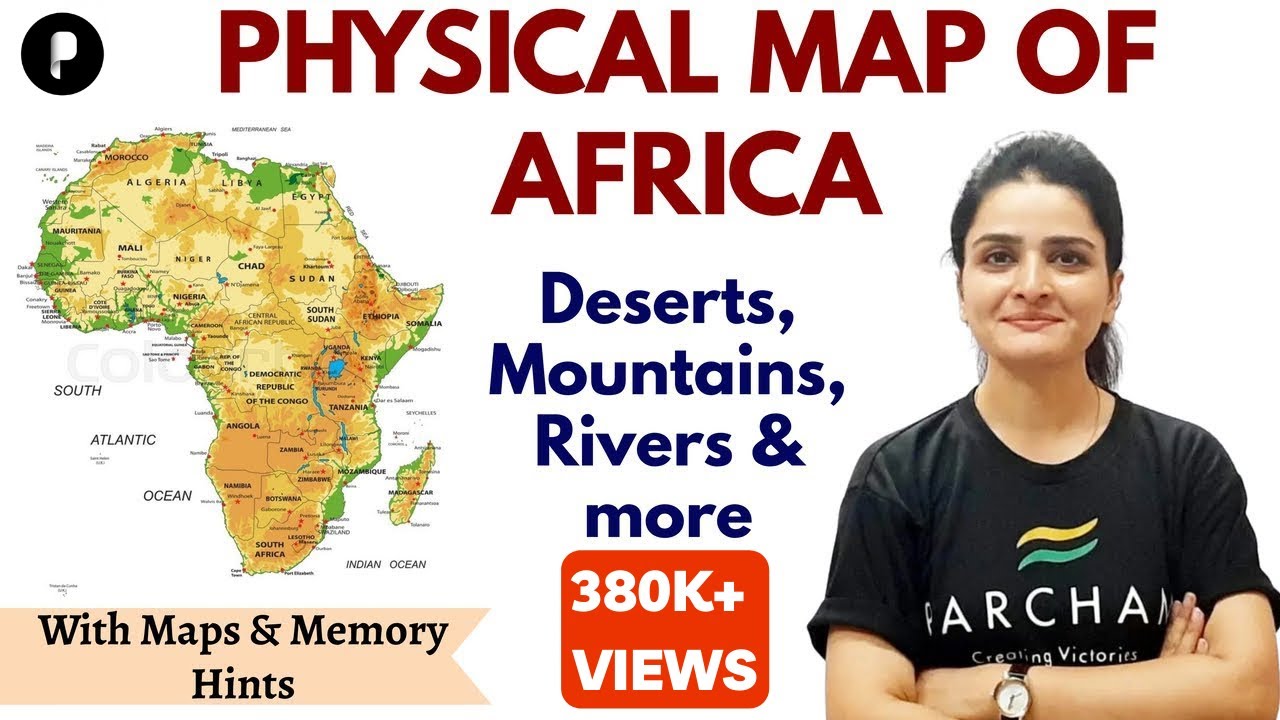 PHYSICAL MAP OF AFRICA | Physical Features of Africa | World Map & Continents | Ma'am Richa