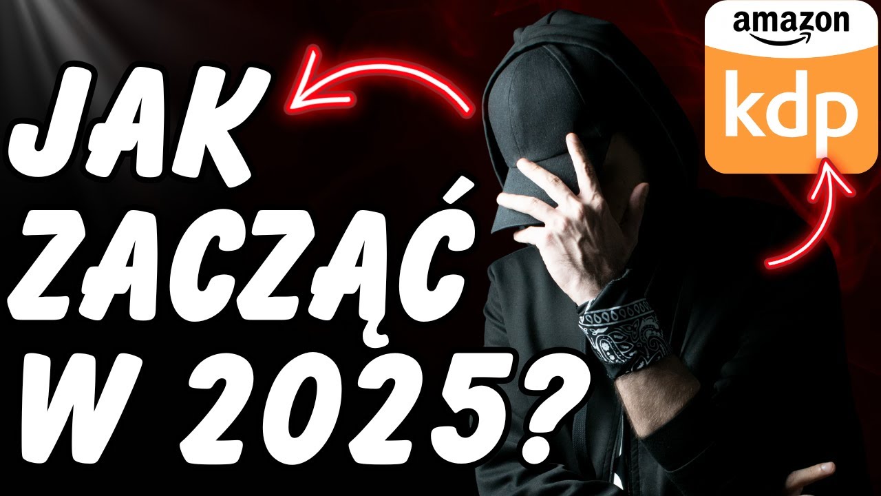 🔴 Kurs Amazon KDP - Poradnik jak zacząć dla początkujących w 2025 r. (1 godzina) 🔥