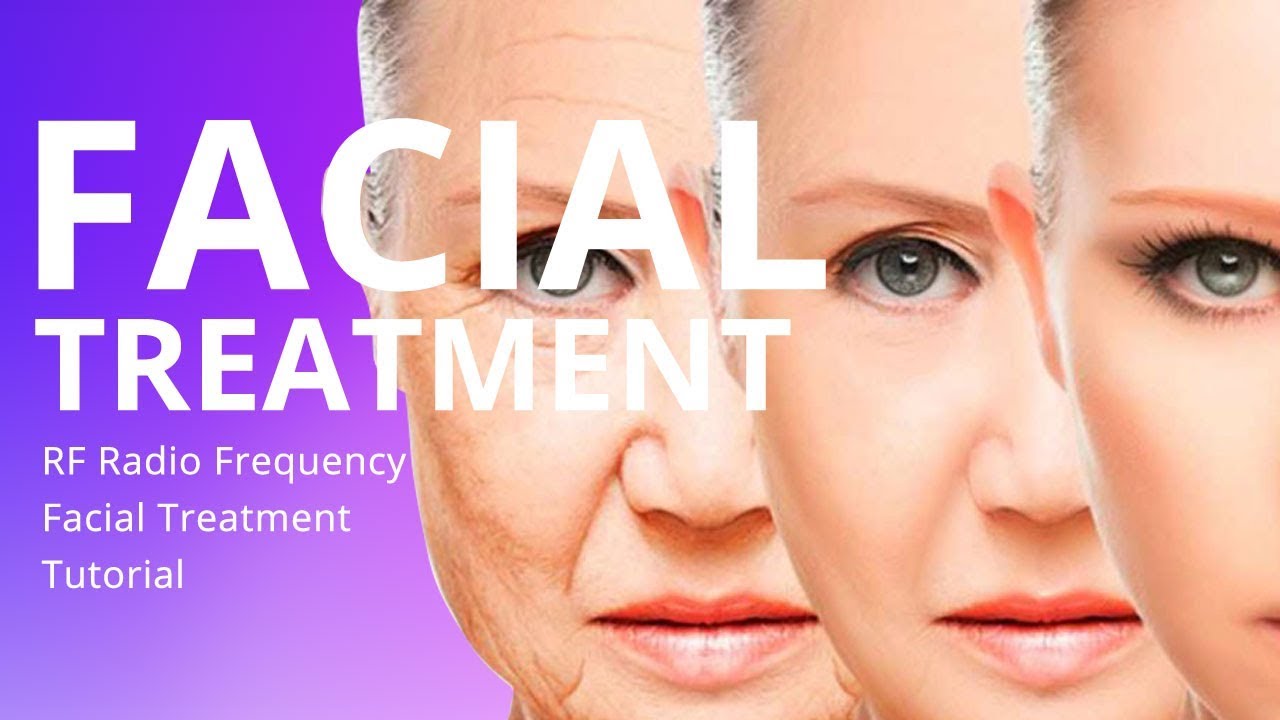 RF Radio Frequency Facial Treatment Tutorial