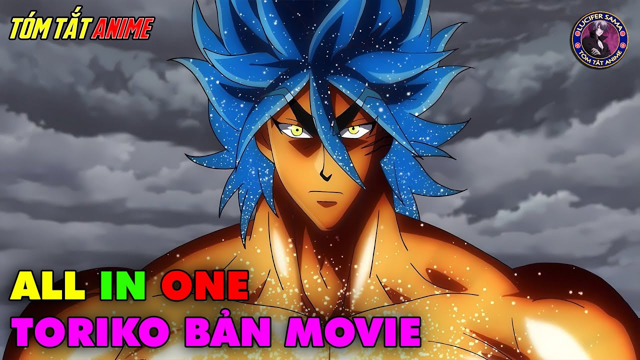 ALL IN ONE | Toriko Thức Tỉnh Bản Năng Vô Cực | Tóm Tắt Anime | Review Anime
