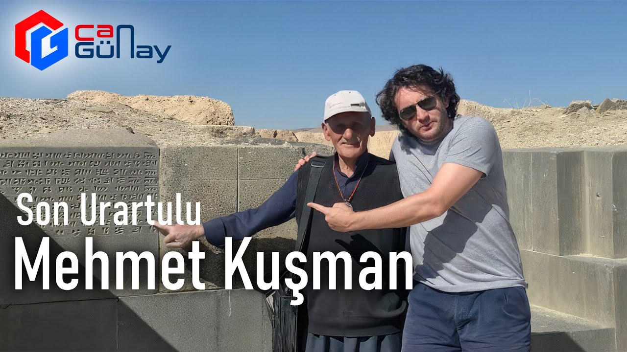 Son Urartulu Mehmet Kuşman ile Çavuştepe Kalesi