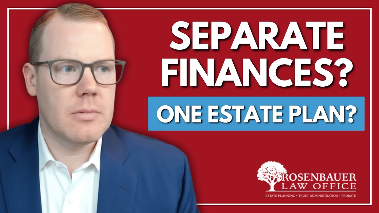 Separate Finances, One Estate Plan? What Couples Need to Know