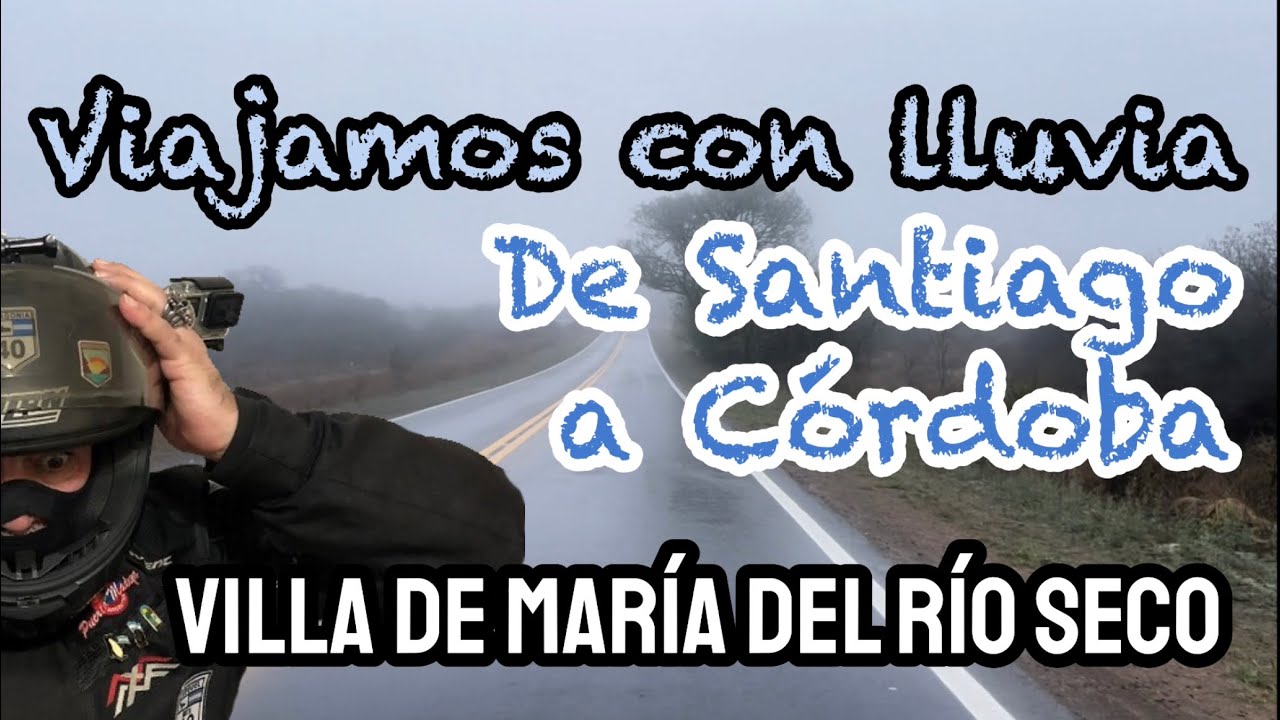 Viajar con lluvia | VILLA DE MARÍA DEL RÍO SECO | de Santiago a Córdoba | Gino