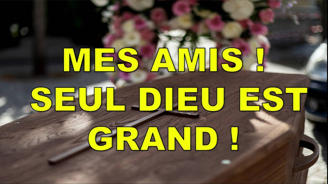 Mes amis ! Seul Dieu est grand !
