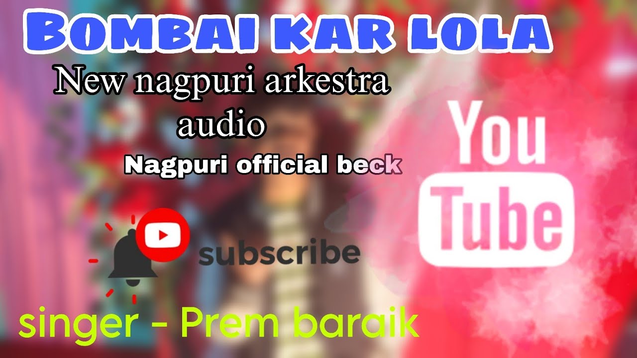 Bombai kar lola || Tin koniya lola re || New nagpuri arkestra audio || singer - Prem baraik 