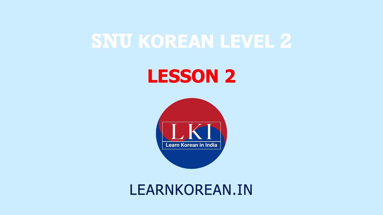 SNU Korean Level 2 for Indian Learners - Lesson 2