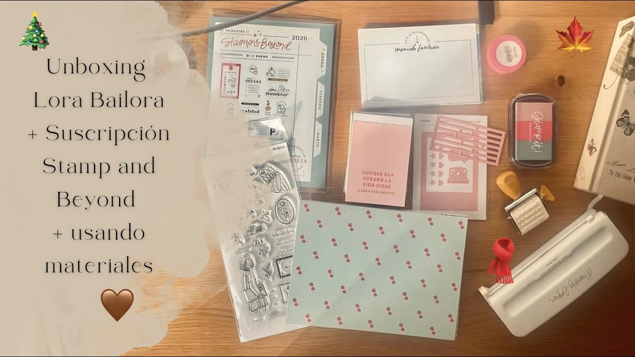 ✨ Unboxing Lora Bailora ❄️ | Inspiración y propósitos con los materiales + Stamp and Beyond