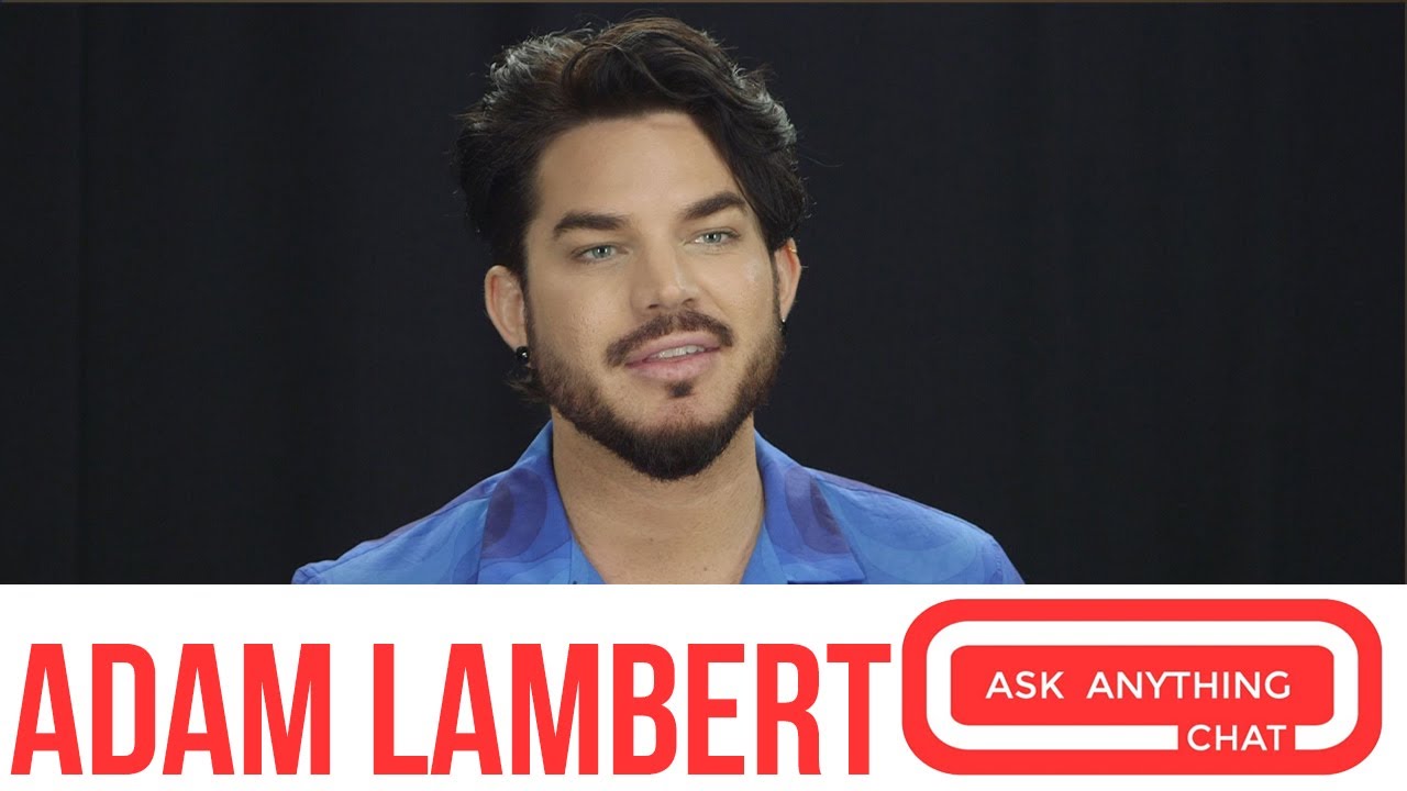 Here's Our Full Adam Lambert Ask Anything Chat