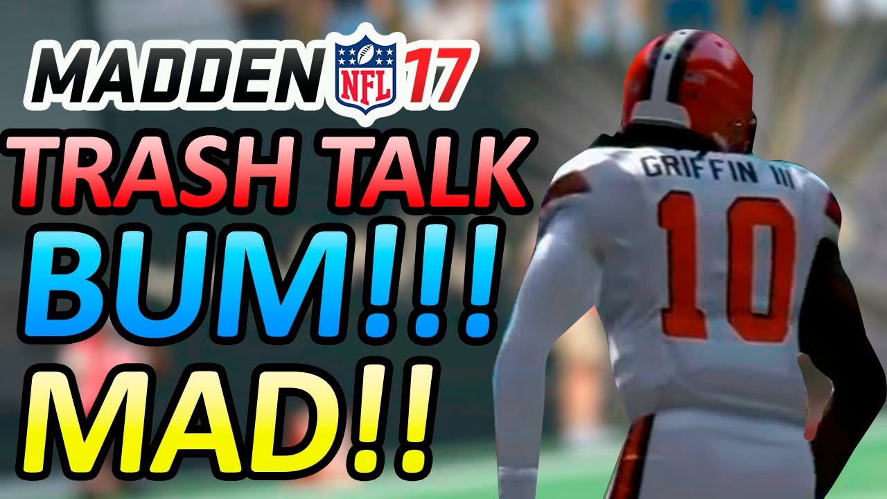 MADDEN 17 TRASH TALK!!! - GUY RAGES AFTER TD RUN!!! - QB RG3 LEADS TEAM ON MAD RAMPAGE!!!