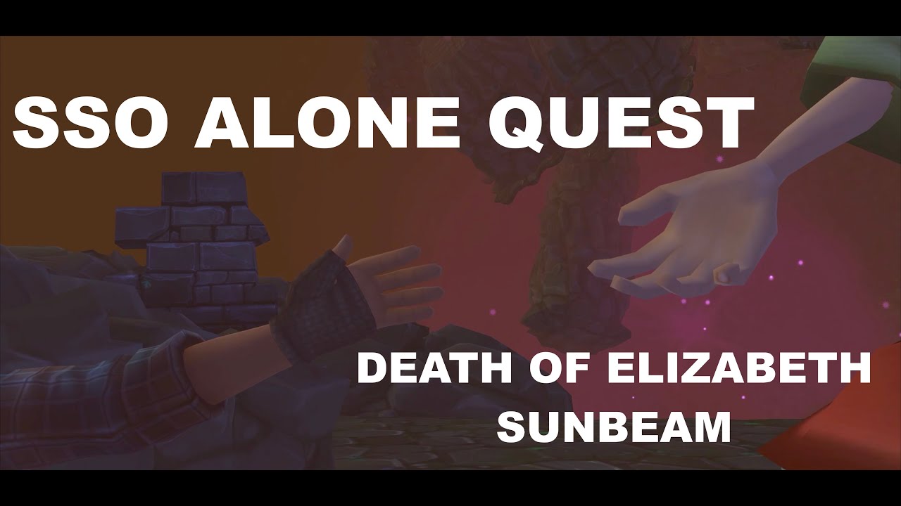 SSO Alone Quest - Death of Elizabeth Sunbeam & Memorial