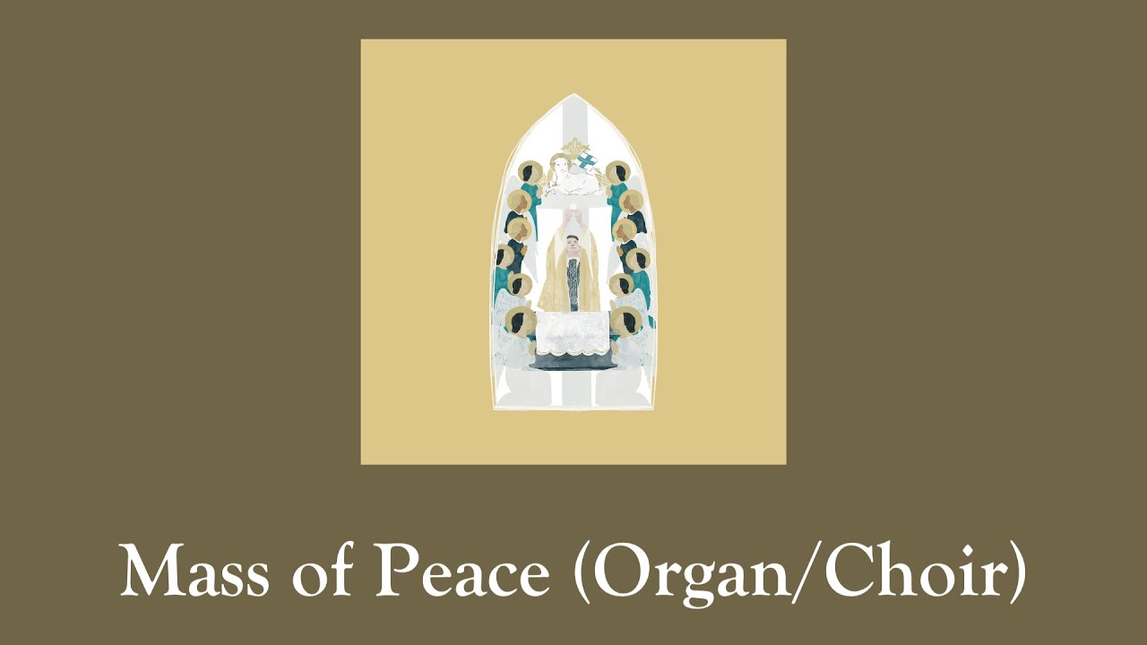 Mass of Peace (Organ/Choir) – Catholic Music Initiative – Dave Moore – Lauren Moore