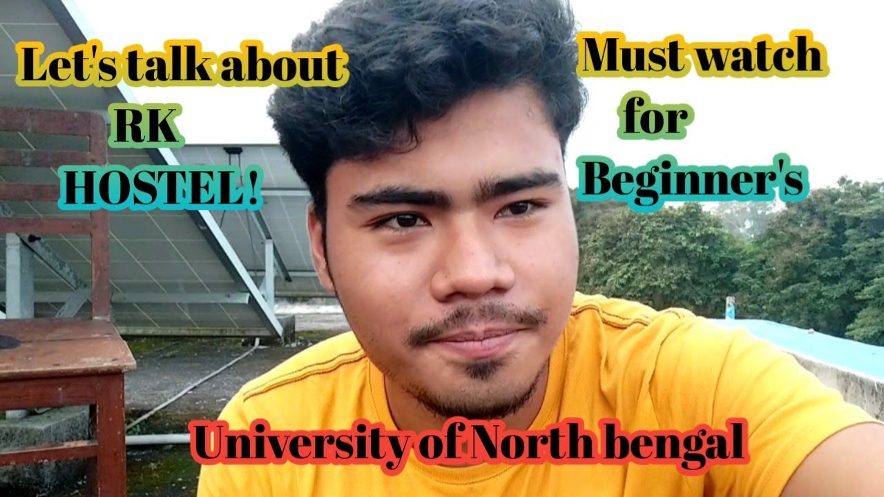 Let's talk about our RK BOYS HOSTEL(North bengal university)