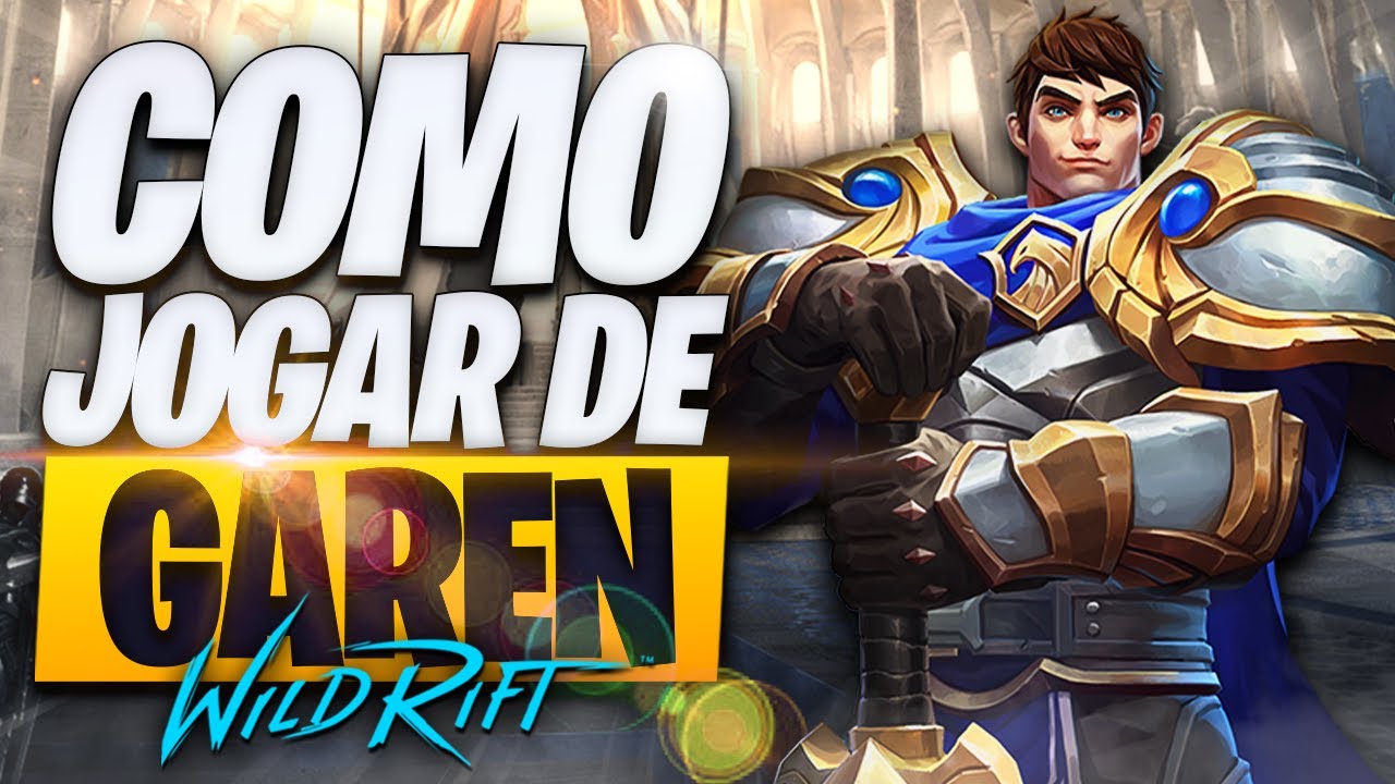O Guia Definitivo de COMO JOGAR de GAREN no WILD RIFT!