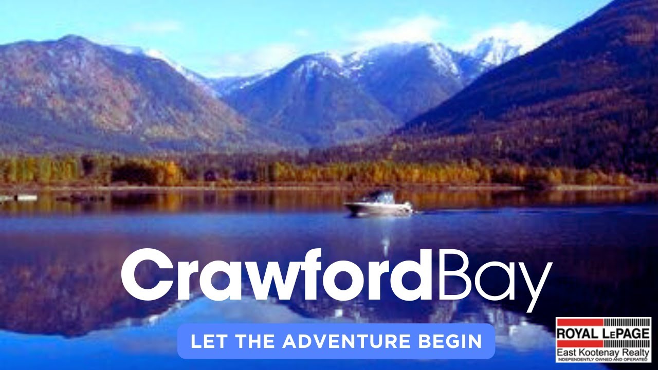 Get Ready for Adventure - Live in Crawford Bay!