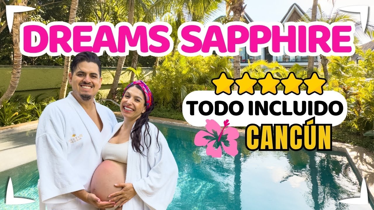 DREAMS SAPPHIRE ✅ Hotel TODO INCLUIDO Cancún | Reseña Completa 2025 💎 4 Diamantes ► Sin Postal