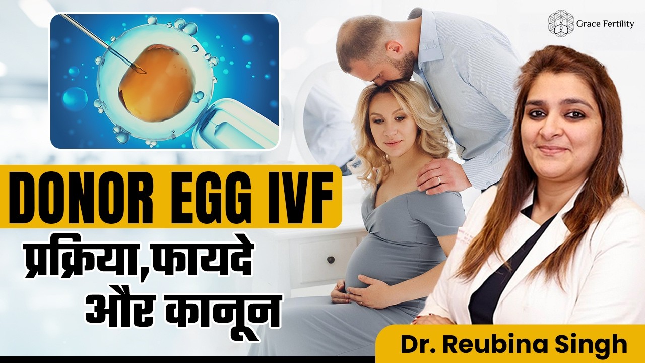How IVF is Done with Donor Eggs | Donor Egg IVF Treatment | Dr Reubina Singh