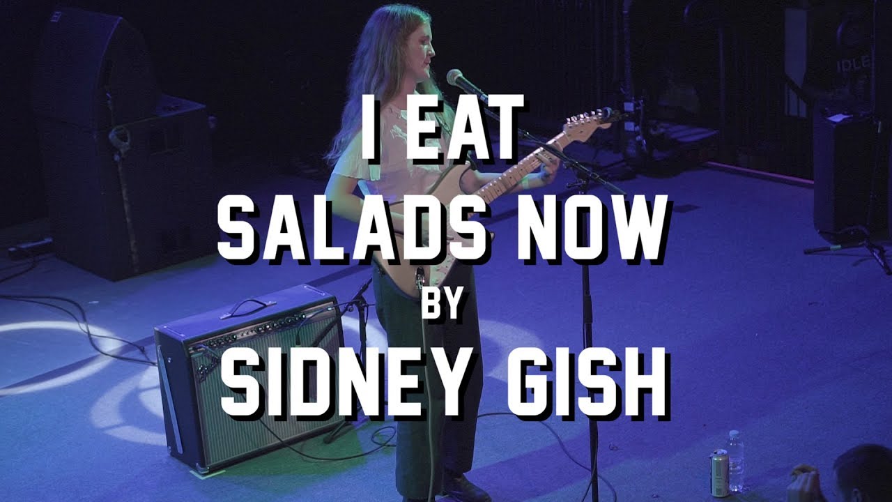 I Eat Salads Now by Sidney Gish @ The Sinclair