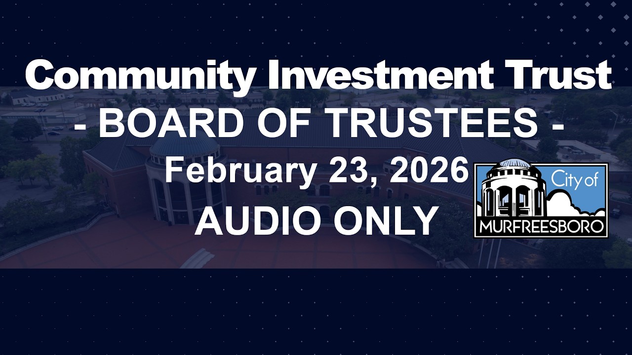 Community Investment Trust - Board of Trustees - February 23, 2026 (audio only)
