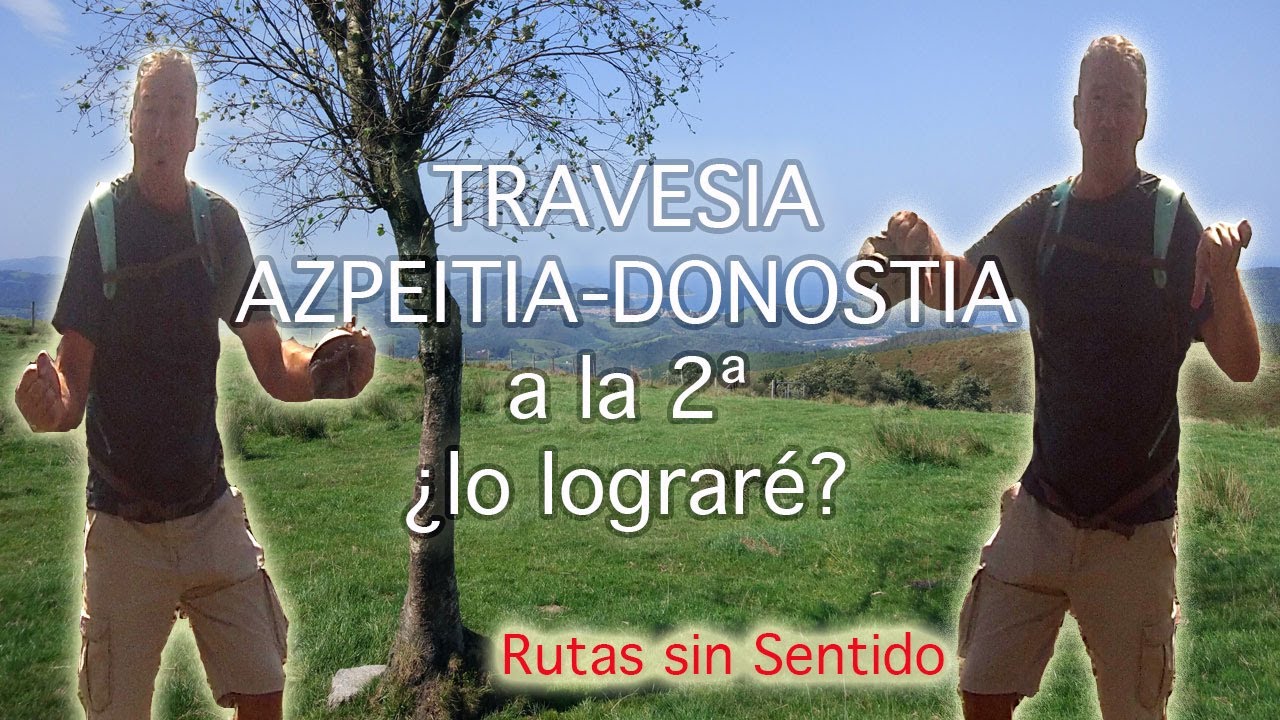 ✅ Travesía AZPEITIA -  DONOSTIA - 2º intento - ¿Lo consigo?