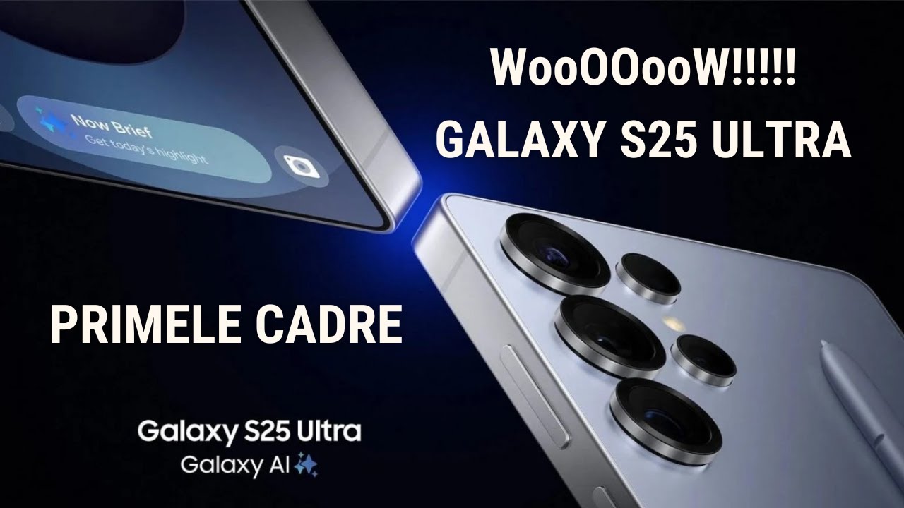 WOW! Galaxy S25 Ultra tocmai a fost dezvăluit.Vezi primele cadre!
