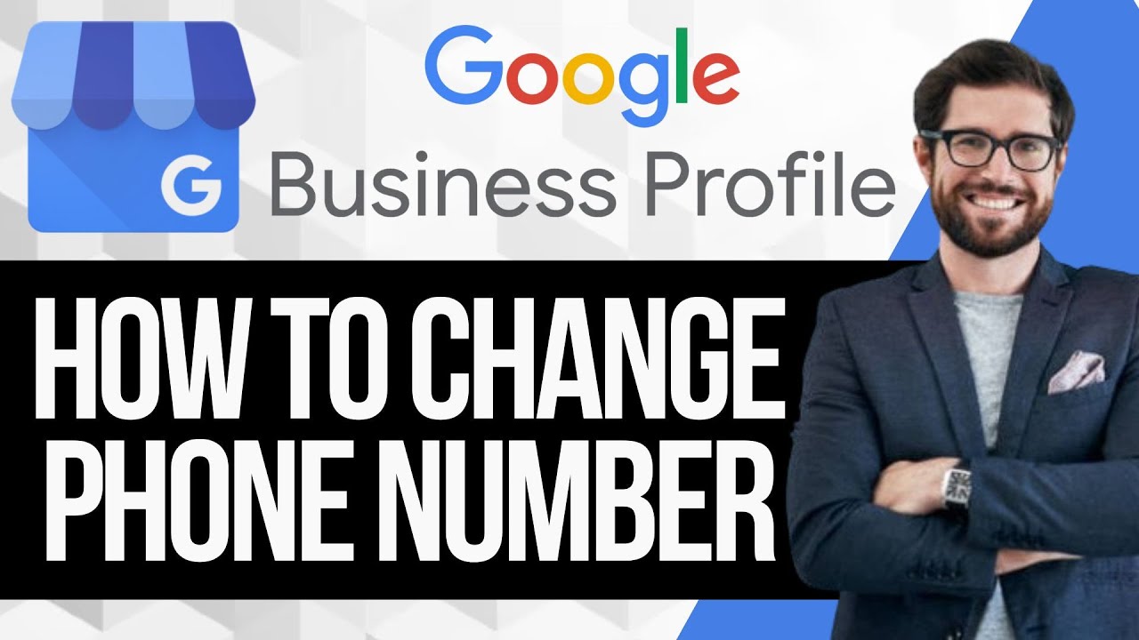 How to Change Your Phone Number on Google Business Profile