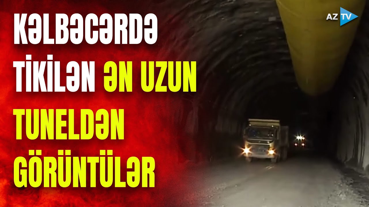 Kəlbəcərdə dünyanın ən uzun tunellərindən biri inşa olunur - GÖRÜNTÜLƏR