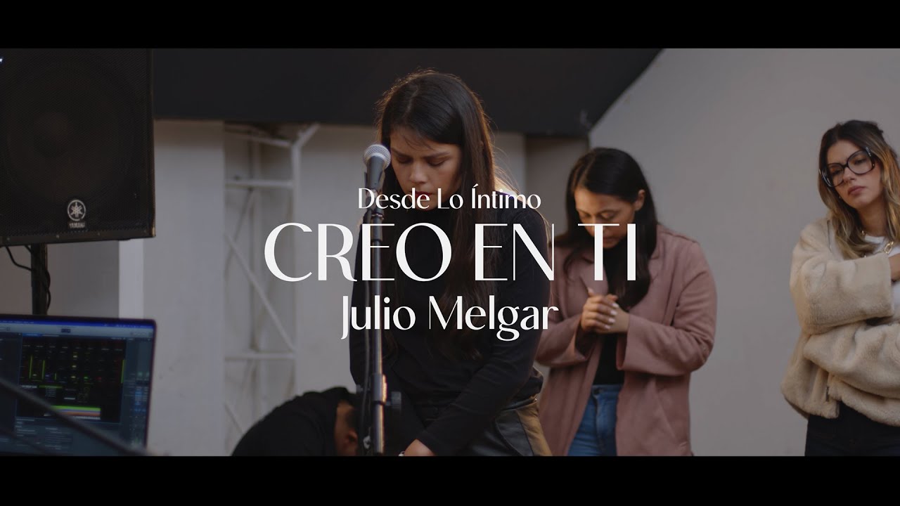 Desde Lo Íntimo - Creo En ti + Espontáneo. Melany Melgar.