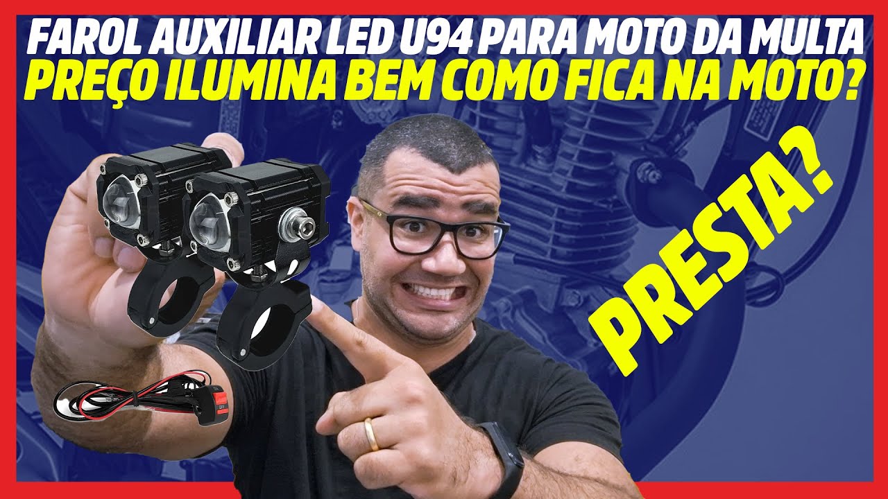 FAROL AUXILIAR LED U94 PARA MOTO DA MULTA PREÇO ILUMINA BEM COMO FICA NA MOTO?