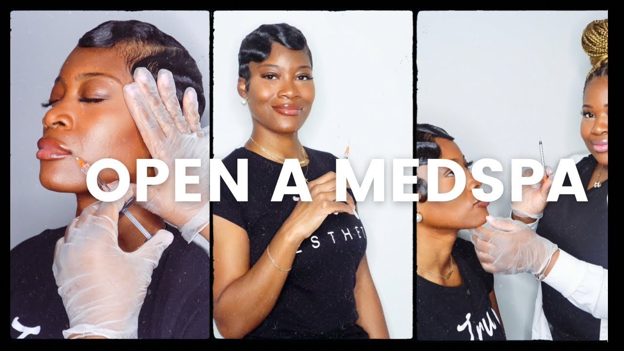 HOW TO OPEN A MED SPA | STEP BY STEP | HOW MUCH MONEY YOU NEED 💰 TRAINING