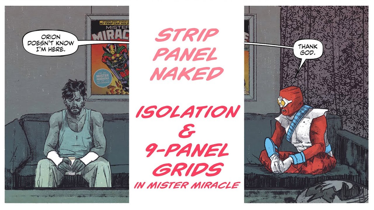 Isolation and 9-Panel Grids in Mister Miracle | Strip Panel Naked
