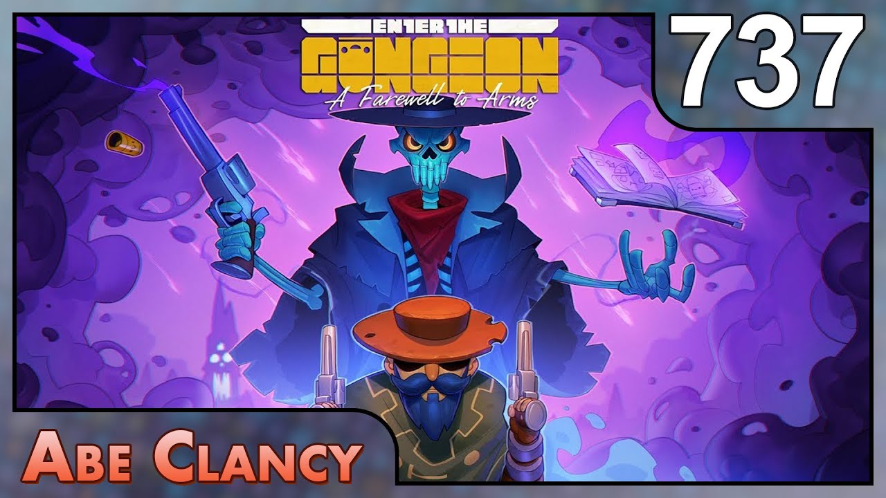 Abe Clancy Plays: Enter the Gungeon - #737 - Who Morns For Morn