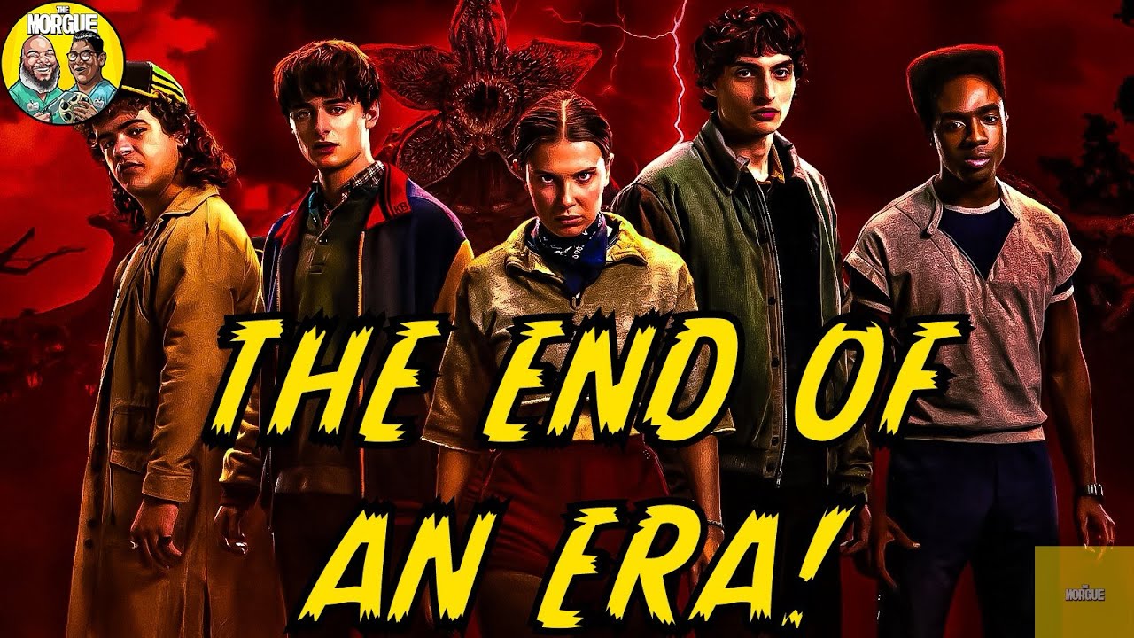 The End of an Era, Saying Goodbye to Stranger Things - The Morgue