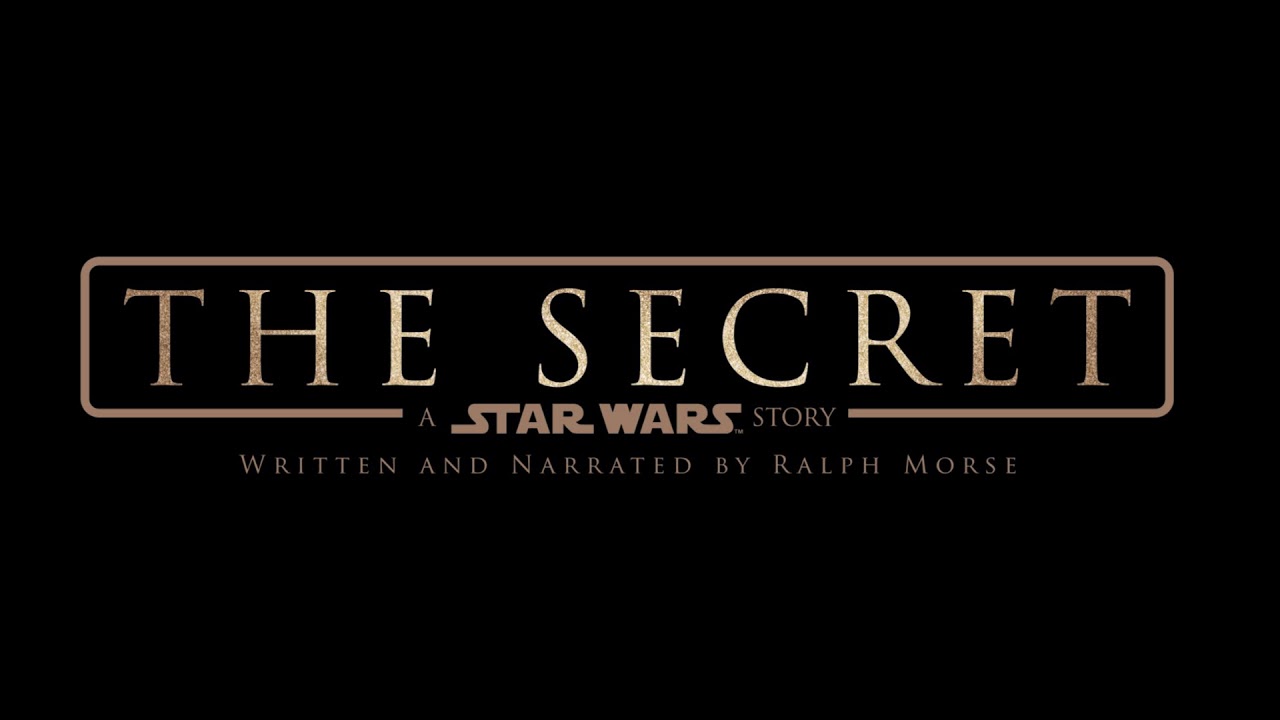 The Secret - A Star Wars Story - By: Ralph Morse