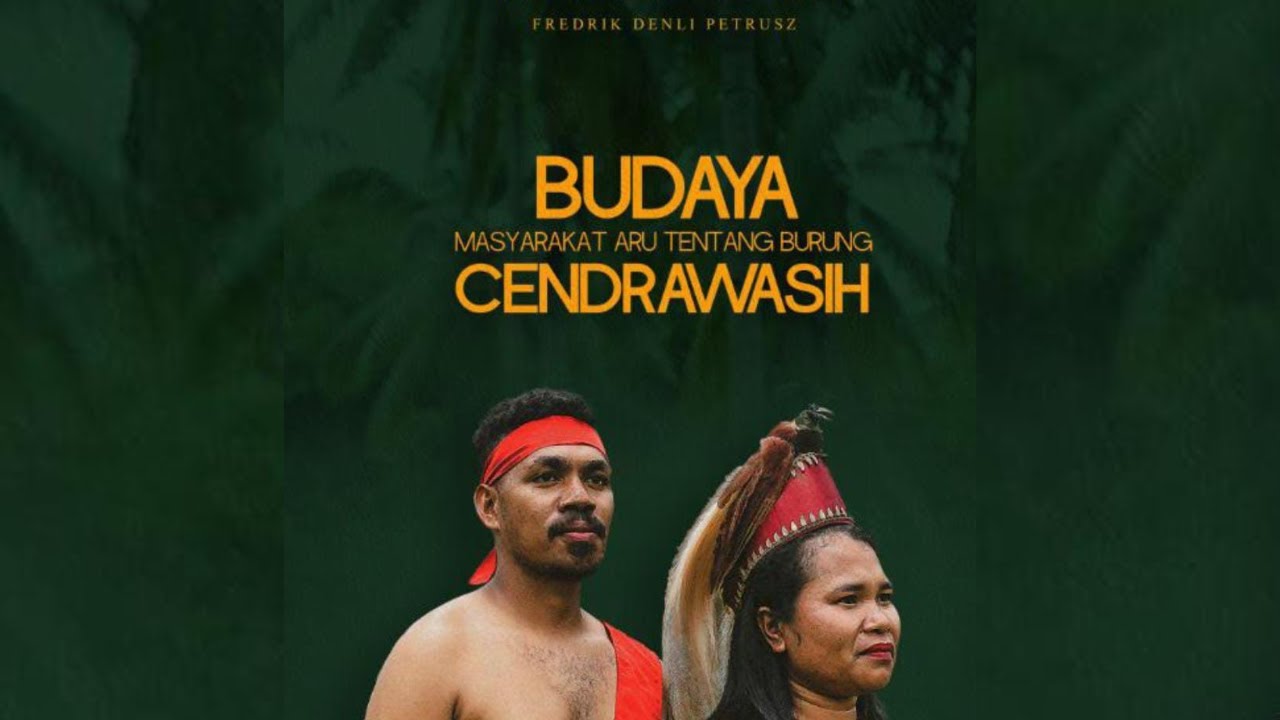 Film Dokumenter - Budaya Masyarakat Aru tentang Burung Cendrawasih
