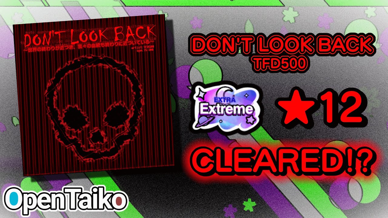 【OpenTaiko】 IMPOSSIBLE SONG!? DON'T LOOK BACK／ [Extra / Ura] CLEARED