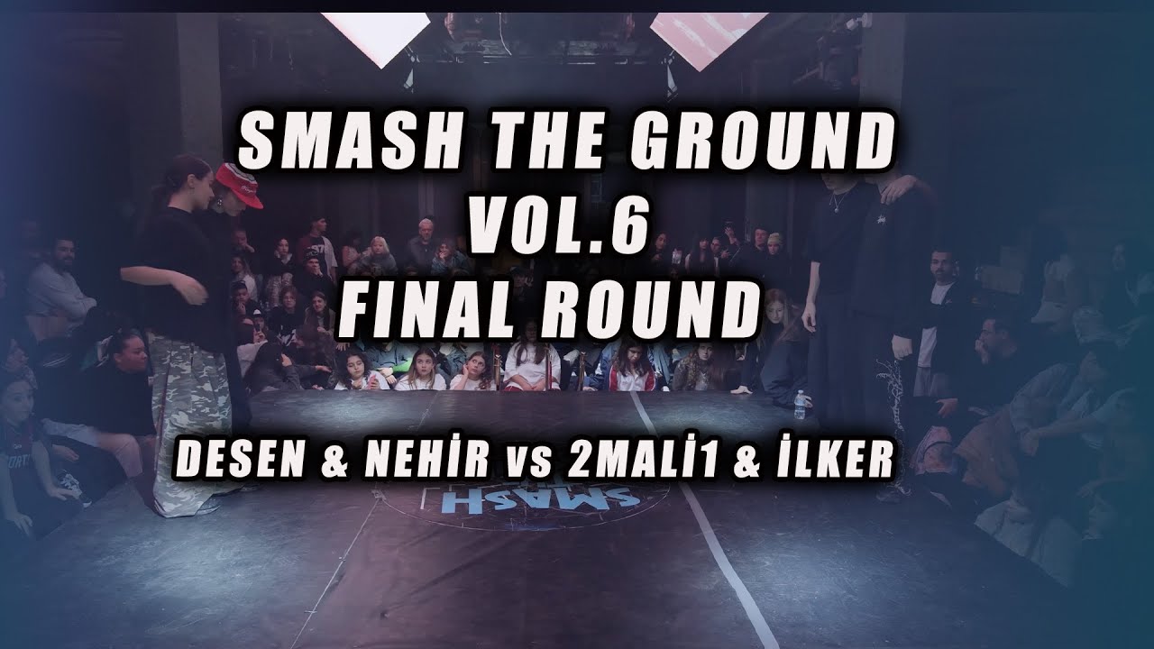 Desen & Nehir VS 2Mali1 & İlker HipHop Final --Smash The Ground Battle Vol.6