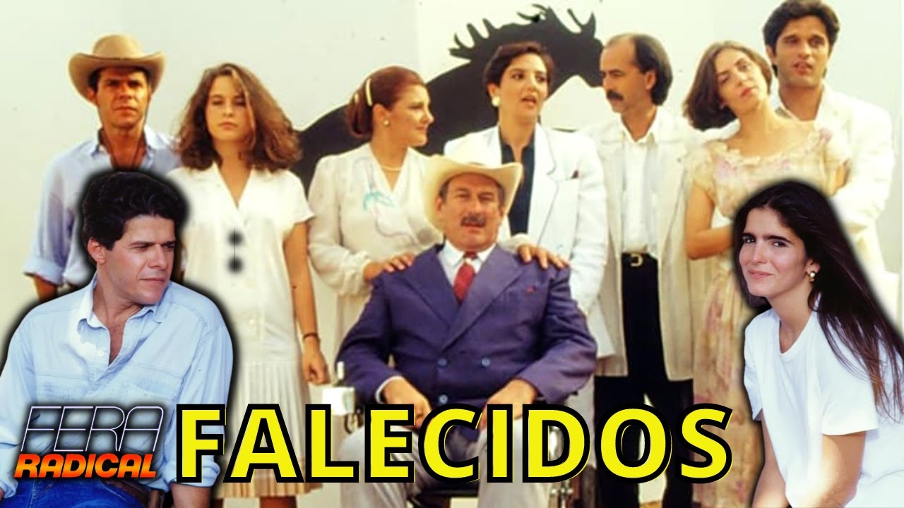 Atores Da Novela Fera Radical que já FALECERAM
