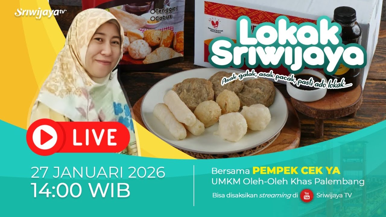 LIVE  Lokak Sriwijaya Bersama Pempek Cek Ya – UMKM oleh-oleh khas Palembang