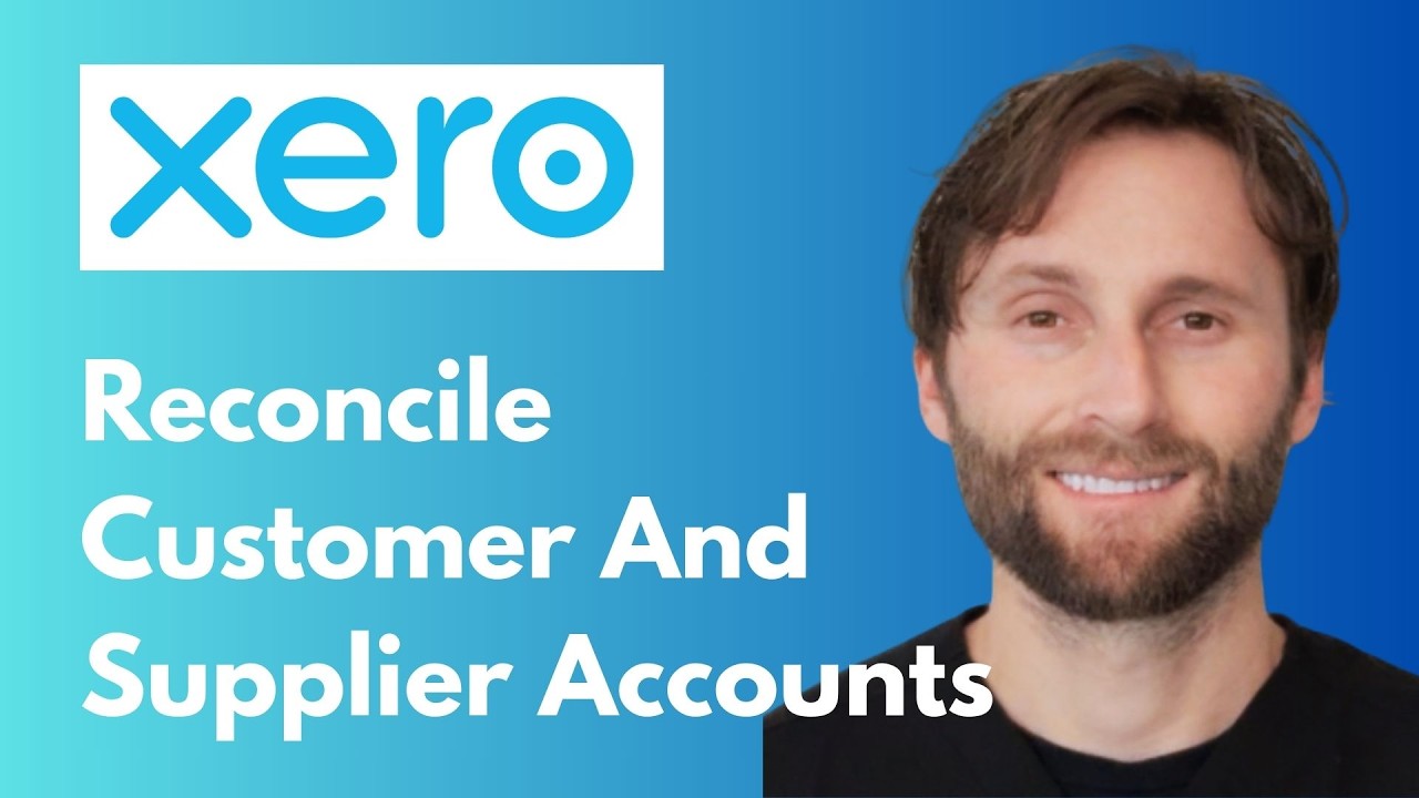 How to Reconcile Customer and Supplier Accounts in Xero [Full Guide 2026]
