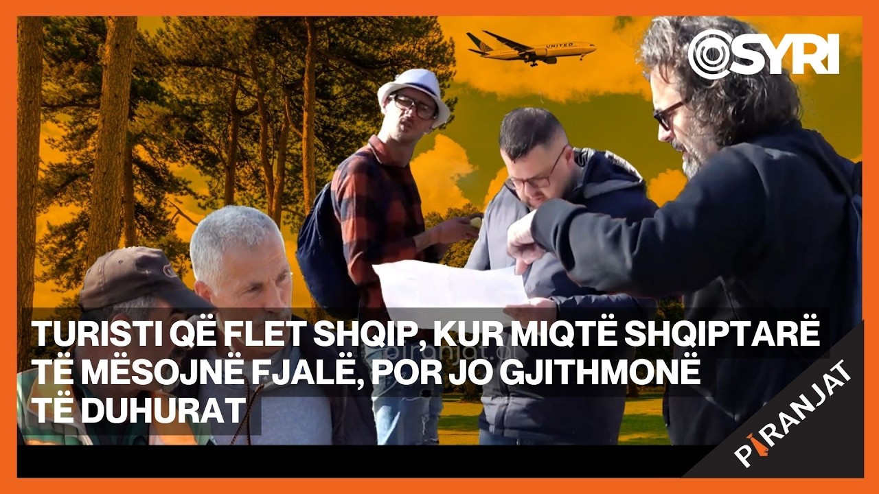 Turisti që flet shqip, kur miqtë shqiptarë të mësojnë fjalë, por jo gjithmonë të duhurat