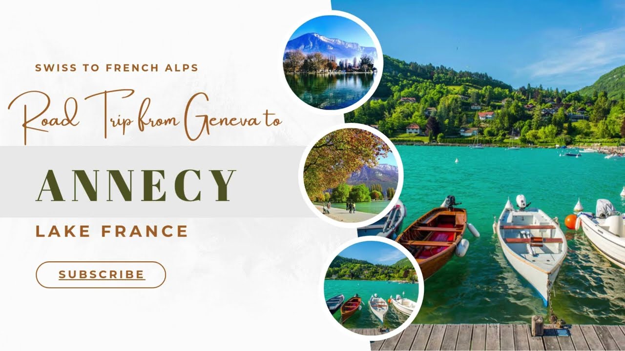Road Trip Geneva To Lake Annecy Lac d’Annecy - Scenic Drive To Venice of the French Alps - Part 1