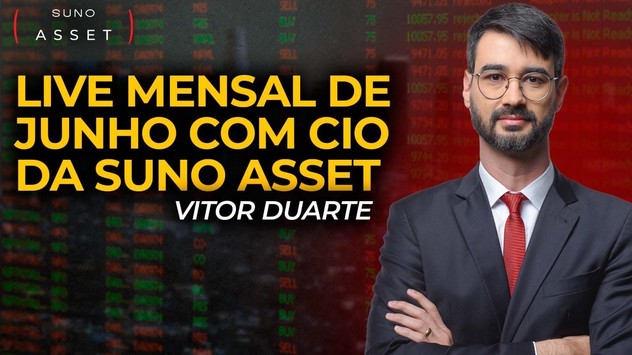 Live Mensal de Junho com o Gestor | Vitor Duarte, CIO da Suno Asset
