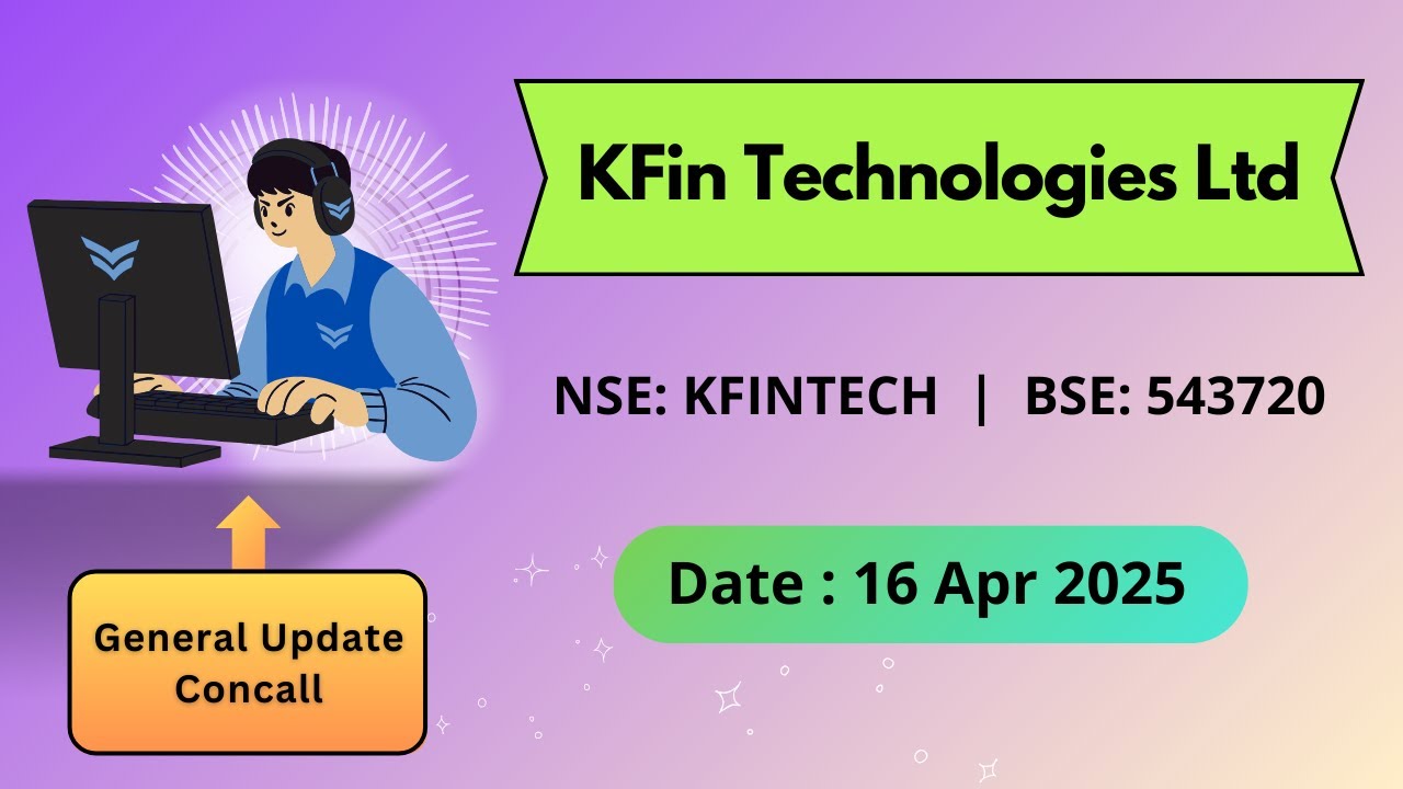 KFin Technologies General Update Concall | Earnings Conference Call 17 April 2025 Latest Share News