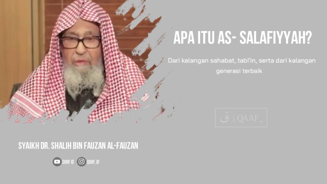 Apa itu Salafi (As- Salafiyyah) ? |Syaikh Dr. Shalih Bin Fauzan Al- Fauzan Subtitle Indonesia
