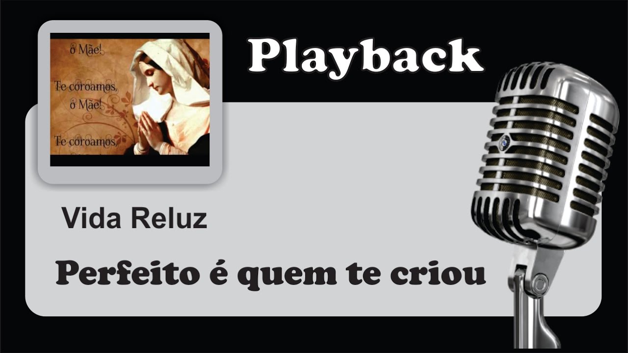 ( PLAYBACK ) - PERFEITO é QUEM TE CRIOU - " Te coroamos " -  Vida Reluz