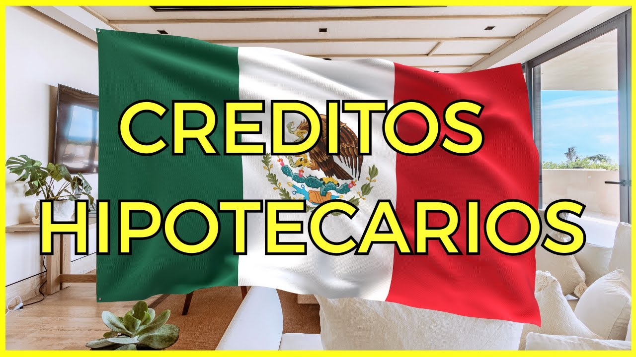Credito Hipotecario Mexico: TODO LO QUE TIENE QUE SABER antes de PEDIR SU CREDITO